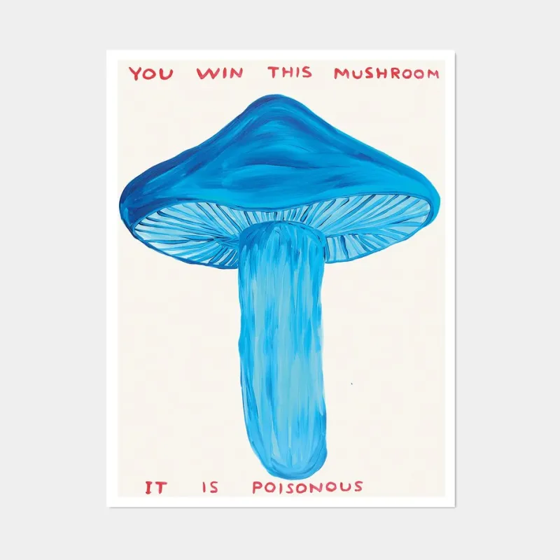 Pamono David Shrigley, You Win This Mushroom, 2020, Lithograph Poster, Framed> Wall Decor